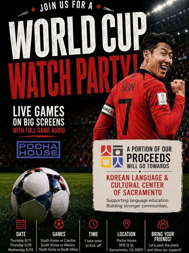 ⚽🇰🇷 Join us in cheering on South Korea in the 2026 World Cup! 🇰🇷⚽ Join KLCCSac and Pocha House for an unforgettable series of World Cup Watch Parties as we cheer on South Korea together on the BIG screens with full game audio, amazing food, drinks, and nonstop energy! 🔥 👨👩👧👦 ALL AGES WELCOME! Every match is more than just soccer as a portion of proceeds will support the Korean Language & Cultural Center of Sacramento and help us continue building language education and stronger community connections right here in our region. ❤️💙 📍 Pocha House — Sacramento
📅 Match Schedule (PDT):
• Thursday 6/11 — South Korea 🇰🇷 vs Czechia 🇨🇿 | 7:00 PM
• Thursday 6/18 — South Korea 🇰🇷 vs Mexico 🇲🇽 | 6:00 PM
• Wednesday 6/24 — South Korea 🇰🇷 vs South Africa 🇿🇦 | 6:00 PM ⏰ Arrive 1 hour before kickoff
🎉 Bring your friends, family, jerseys, and loudest cheers! Let’s pack the house, support Korea, and support our community together. 대~한~민~국!👏👏 👏👏👏 #KLCCSac #PochaHouse #WorldCup #Sacramento #WatchParty